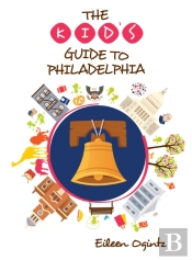 Kid'S Guide To Philadelphia