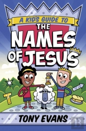 Kid'S Guide To The Names Of Jesus
