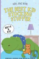 Kids Joke Book The Best Kid Stocking Stuffer Age 7-9 & 8-12 Knock Jokes For Boys & Girls