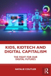 Kids, Kidtech, And Digital Capitalism