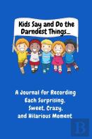 Kids Say And Do The Darndest Things (Blue Cover)