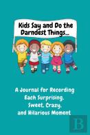 Kids Say And Do The Darndest Things (Turquoise Cover)