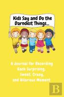 Kids Say And Do The Darndest Things (Yellow Cover)