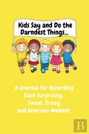 Kids Say And Do The Darndest Things (Yellow Cover)