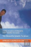 Kids Your Changes Matters To God