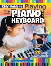 Kidsâ€™ Guide To Playing The Piano And Keyboard