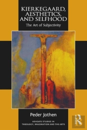 Kierkegaard, Aesthetics, And Selfhood
