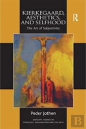 Kierkegaard, Aesthetics, And Selfhood