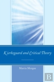 Kierkegaard And Critical Theory