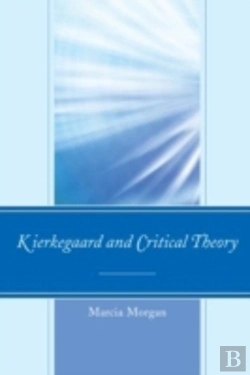 Bertrand.pt - Kierkegaard And Critical Theory