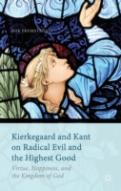 Kierkegaard And Kant On Radical Evil And The Highest Good