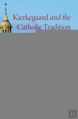 Bertrand.pt - Kierkegaard And The Catholic Tradition