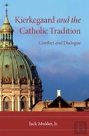 Kierkegaard And The Catholic Tradition