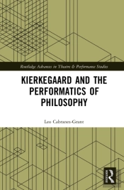 Kierkegaard And The Performatics Of Philosophy