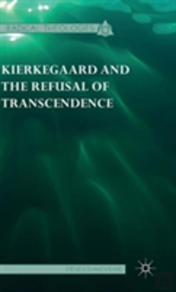 Bertrand.pt - Kierkegaard And The Refusal Of Transcendence