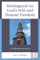 Kierkegaard On Godâ€™S Will And Human Freedom