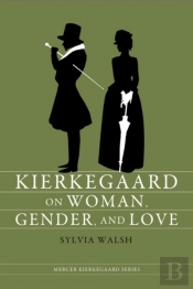 Kierkegaard On Woman, Gender, And Love