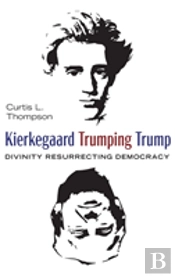 Kierkegaard Trumping Trump