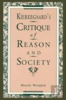 Kierkegaard'S Critique Of Reason And Society