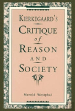 Bertrand.pt - Kierkegaard'S Critique Of Reason And Society
