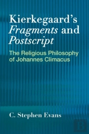 Kierkegaard'S  'Fragments' And  'Postscripts