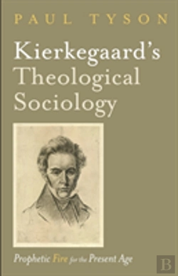 Bertrand.pt - Kierkegaard'S Theological Sociology
