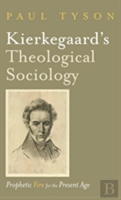 Kierkegaard'S Theological Sociology