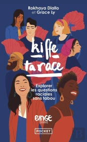 Kiffe Ta Race : Explorer Les Questions Raciales Sans Tabou