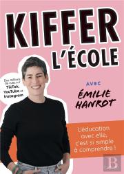 Kiffer L'École Avec Émilie Hanrot : L'Éducation Avec Elle, C'Est Si Simple À Comprendre !