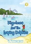 Kigolena And The Leaping Dolphins