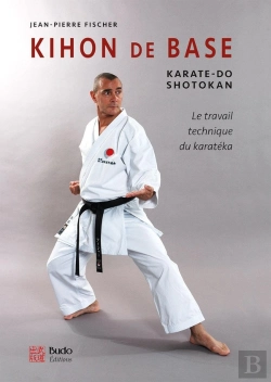 Bertrand.pt - Kihon De Base ; Karaté-Do Shotokan ; Le Travail Technique Du Karatéka