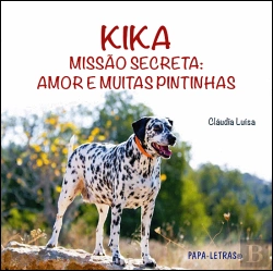 Bertrand.pt - Kika - Missão Secreta: Amor e Muitas Pintinhas