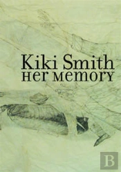 Kiki Smith, Her Memory