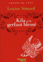 Kila  Et Le Gerfaut Blesse - Contes Du Vent