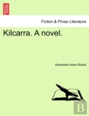 Kilcarra. A Novel.