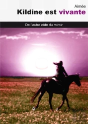 Kildine Est Vivante ; De L'Autre Côté Du Miroir