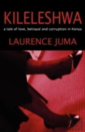 Kileleshwa: A Tale Of Love, Betrayal And