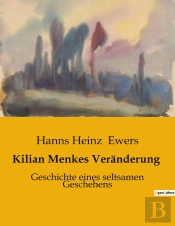 Kilian Menkes Veranderung - Geschichte Eines Seltsamen Geschehens