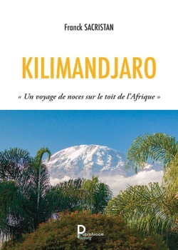 Bertrand.pt - Kilimandjaro : « Un Voyage De Noces Sur Le Toit De L'Afrique »