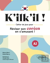 K'Ilk'Il ! Réviser Son Coréen En S'Amusant  ! Cahier De Jeux A2