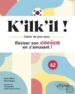 Bertrand.pt - K'Ilk'Il ! Réviser Son Coréen En S'Amusant  ! Cahier De Jeux A2
