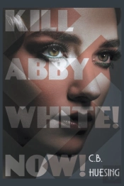 Kill Abby White! Now!
