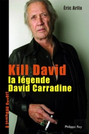 Kill David. La Legende De David Carradin