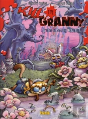 Kill The Granny T.3 ; Le Chat Au Pays Des Merveilles