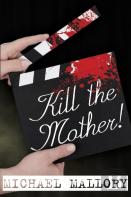 Kill The Mother! A Dave Beauchamp Mystery Novel