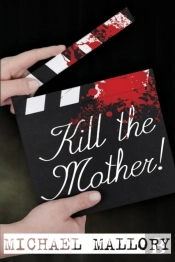 Kill The Mother! A Dave Beauchamp Mystery Novel