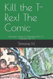 Kill The T-Rex! The Comic