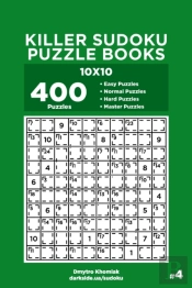 Killer Sudoku Puzzle Books - 400 Easy To Master Puzzles 10x10 (Volume 4)
