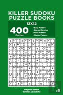 Killer Sudoku Puzzle Books - 400 Easy To Master Puzzles 12x12 (Volume 5)
