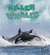 Killer Whales Are Awesome